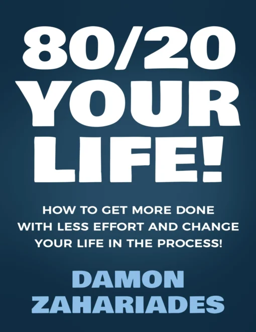 80/20 YOUR LIFE! - Damon Zahariades - Image 2