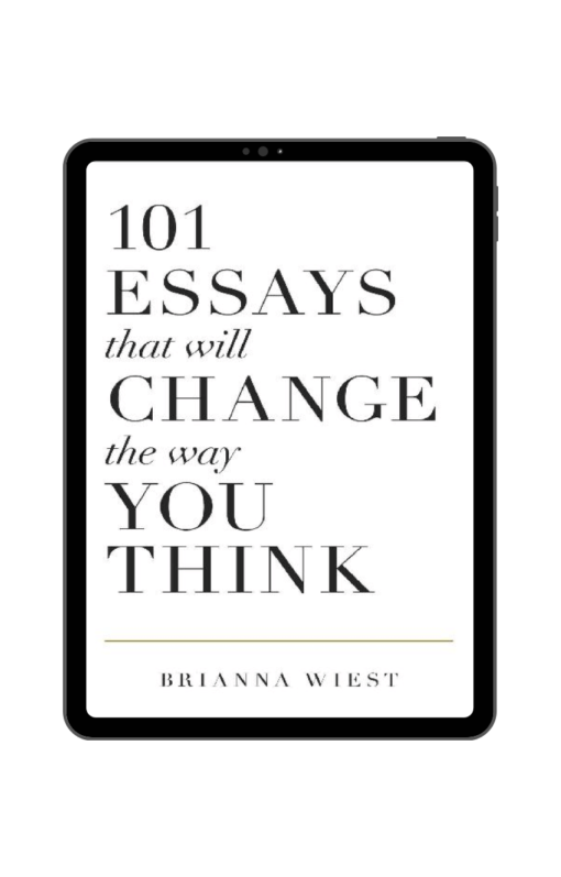 101 Essays that will change the way you think - Brianna Wiest