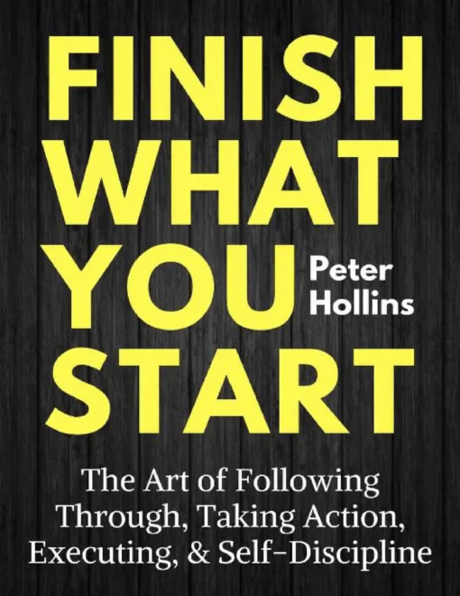 Finish What You Start - Peter Hollins - Image 2