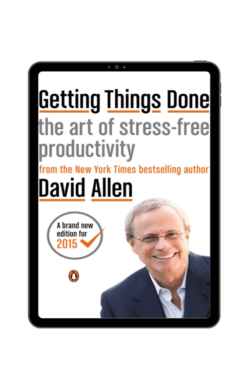 Getting Things Done - David Allen