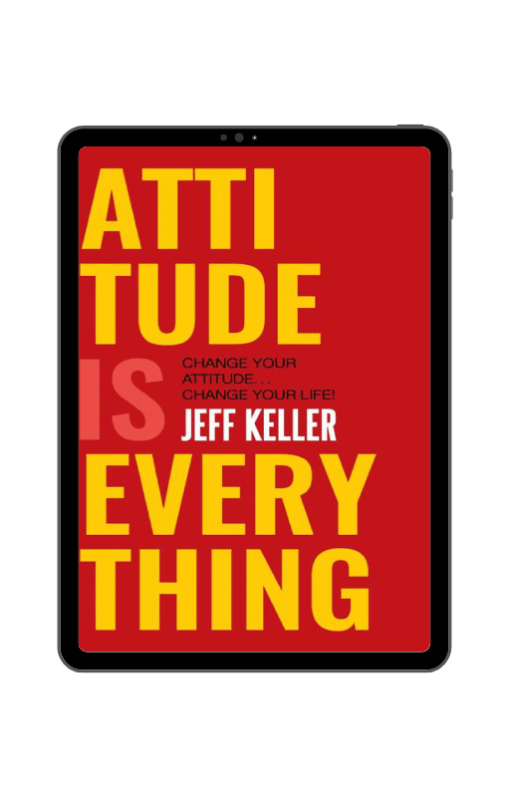 Attitude IS Everything - Jeff Keller