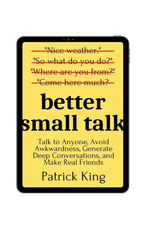 Better Small Talk - PATRICK KING