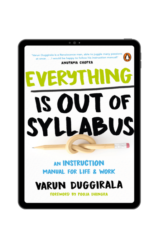 Everything Is Out Of Syllbus - Varun Duggirala