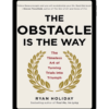 The Obstacle Is the Way by Ryan Holiday