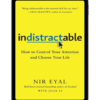 Indistractable By Nir Eyal & Julie Li