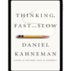 Thinking, Fast and Slow By Daniel Kahneman