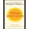 Total Meditation By Deepak Chopra M.D.